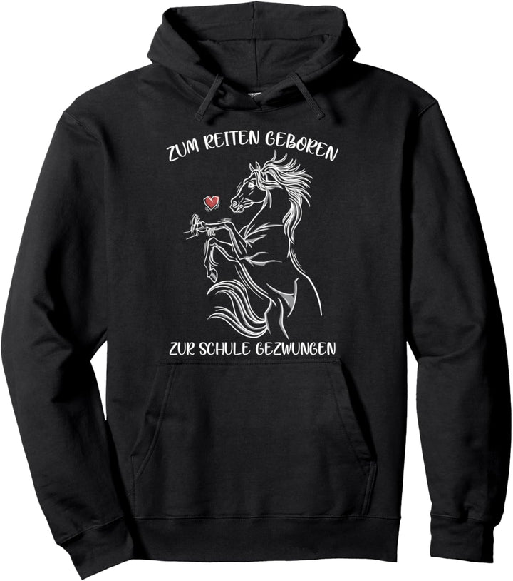 Reiter Zum Reiten Geboren Zur Schule Gezwungen Pferde Pullover Hoodie