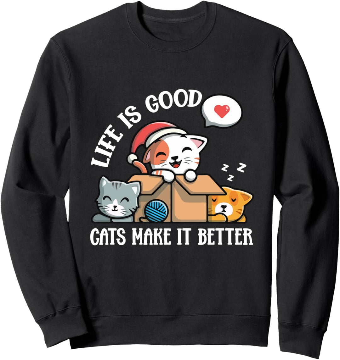 Life Good Cats Makes It Better Funny Cat Lovers Sweatshirt