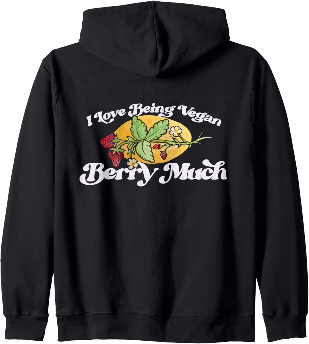 I love being Vegan Berry Much Ich liebe es, vegane Beere Kapuzenjacke