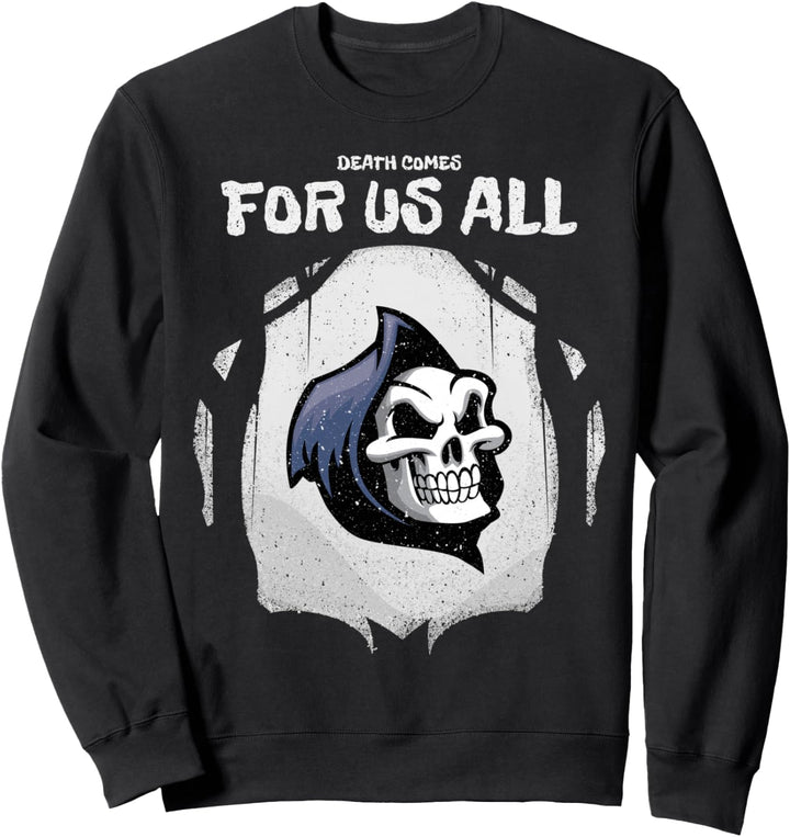 Der Tod kommt für uns alle Lustiges Kostüm Halloween Sweatshirt