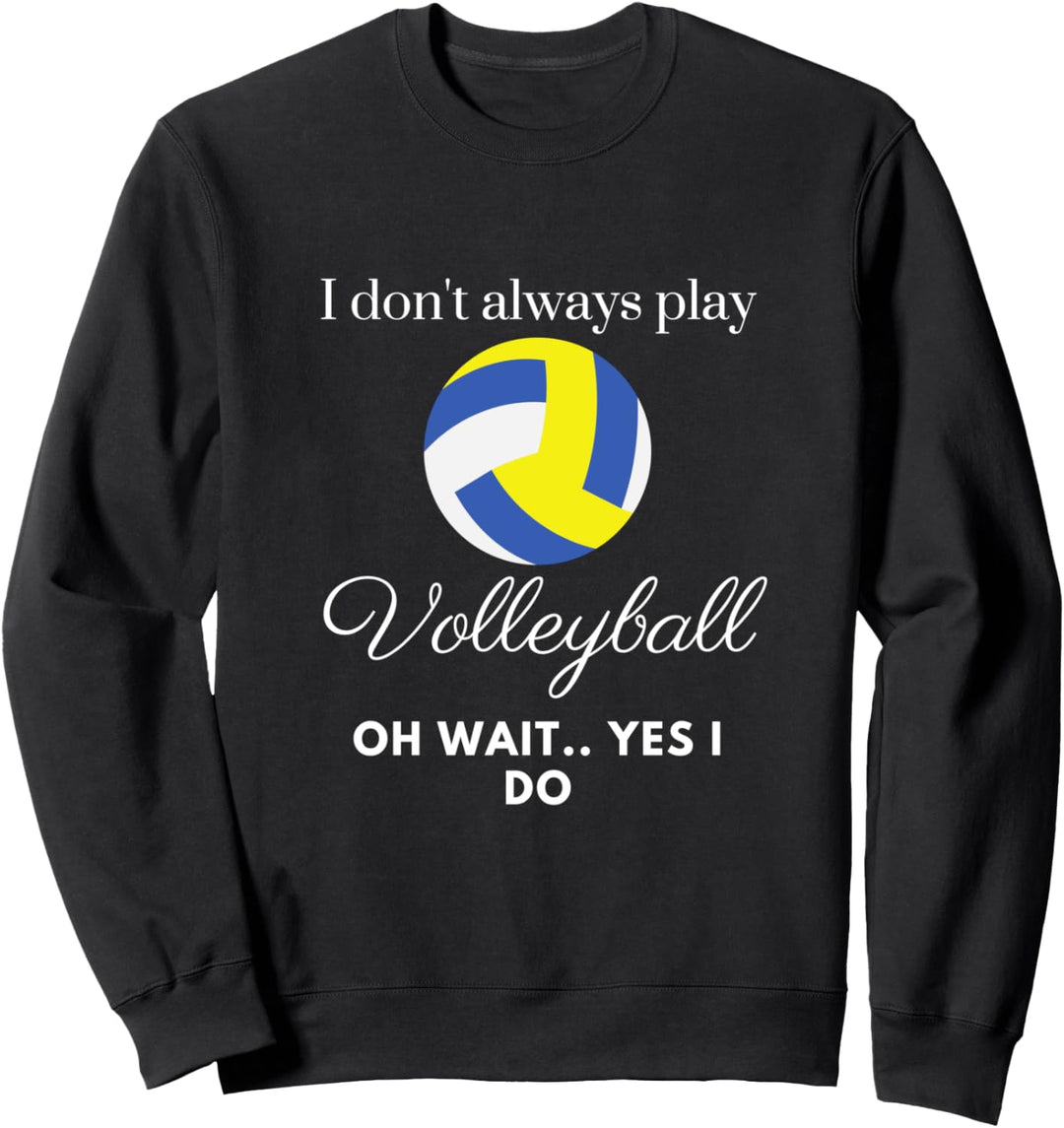 Lustig, ich spiele nicht immer Volleyball-Sportspieler Sweatshirt
