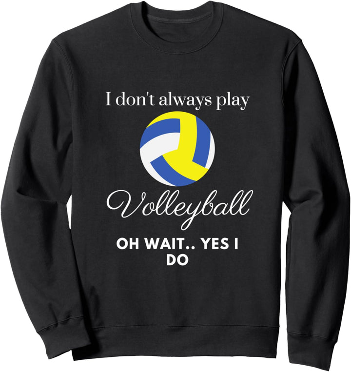 Lustig, ich spiele nicht immer Volleyball-Sportspieler Sweatshirt