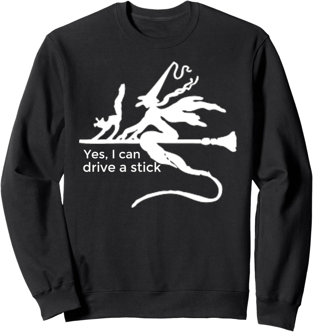 Halloween Witch Yes I Can Drive A Stick Funny Witch's Broom Sweatshirt