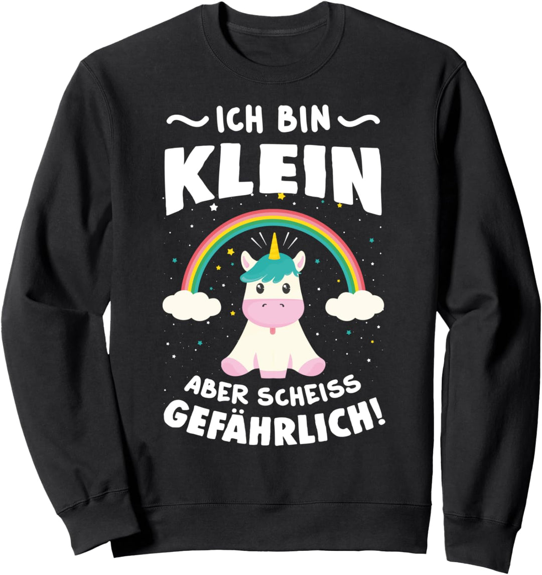 Ich bin klein aber scheiss gefährlich Einhorn Sweatshirt