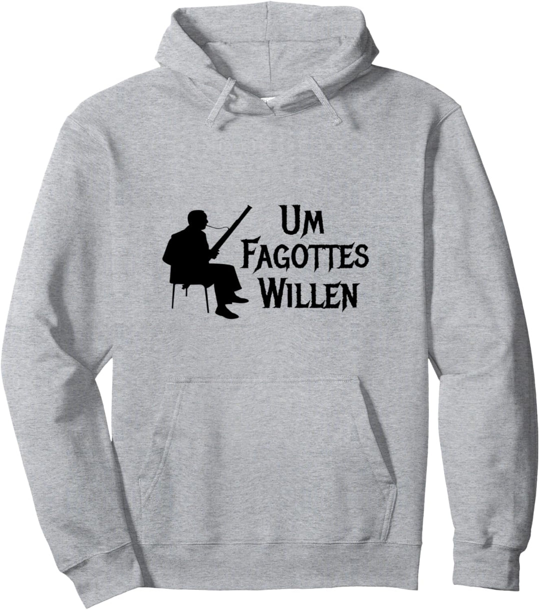 Um Fagottes Willen Klassische Musik Klassik Musiker Fagott Pullover Hoodie