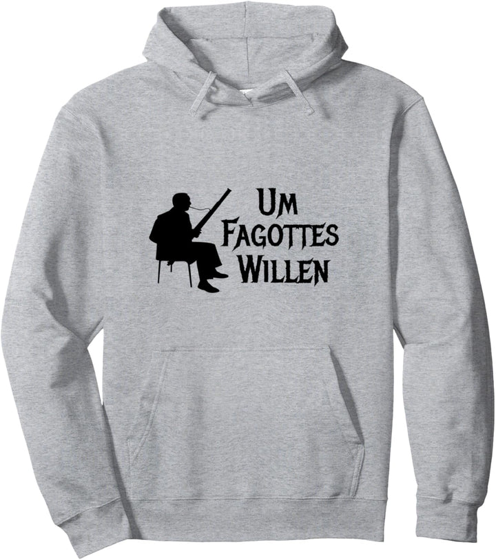 Um Fagottes Willen Klassische Musik Klassik Musiker Fagott Pullover Hoodie