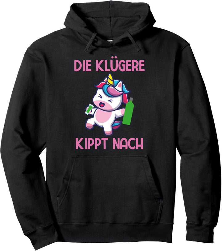 Die klügere kippt nach Pfeffi Pullover Hoodie