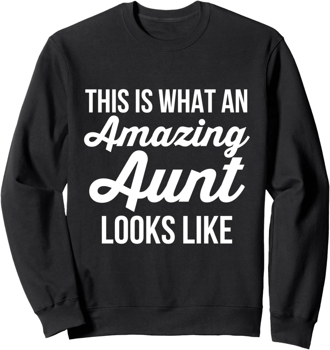 This is What an Amazing Aunt Looks Like Sweatshirt