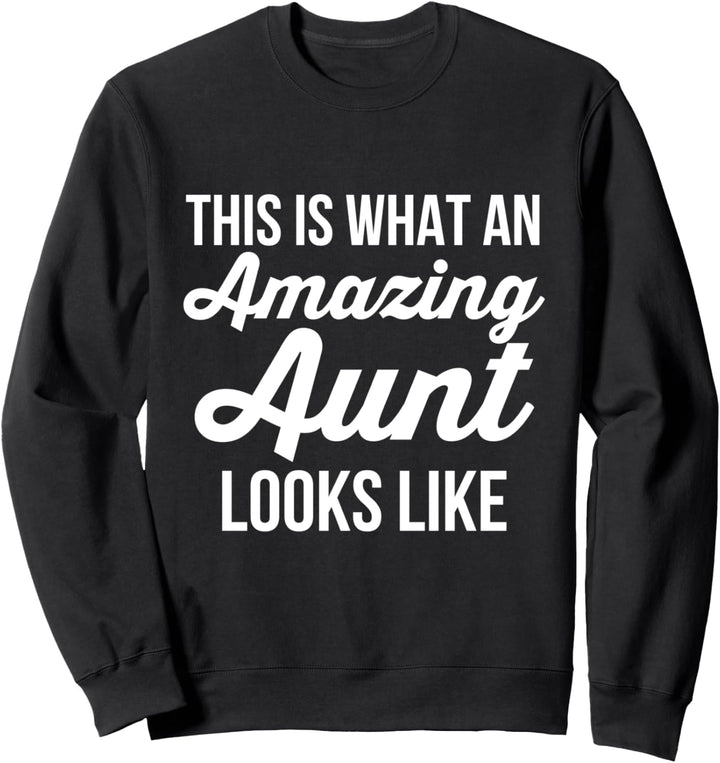 This is What an Amazing Aunt Looks Like Sweatshirt