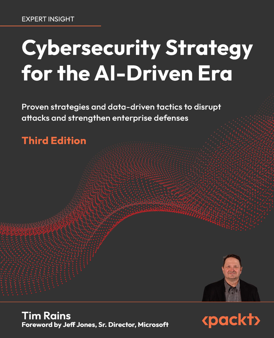 Cybersecurity Strategy for the AI-Driven Era: Proven strategies and data-driven tactics to disrupt a