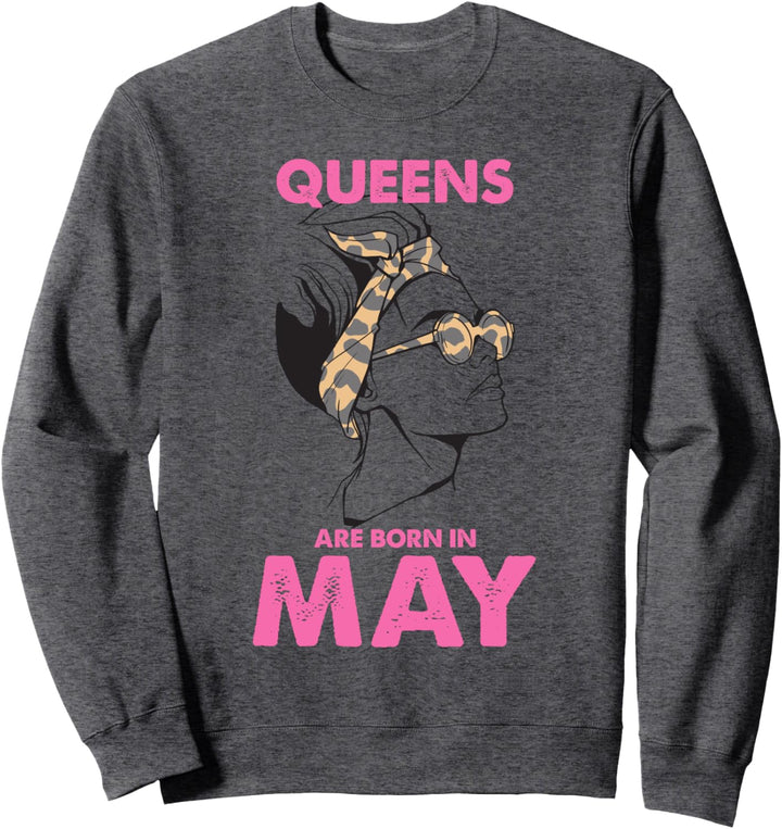 Queen Born In May Birthday Girls Women Gift Sweatshirt