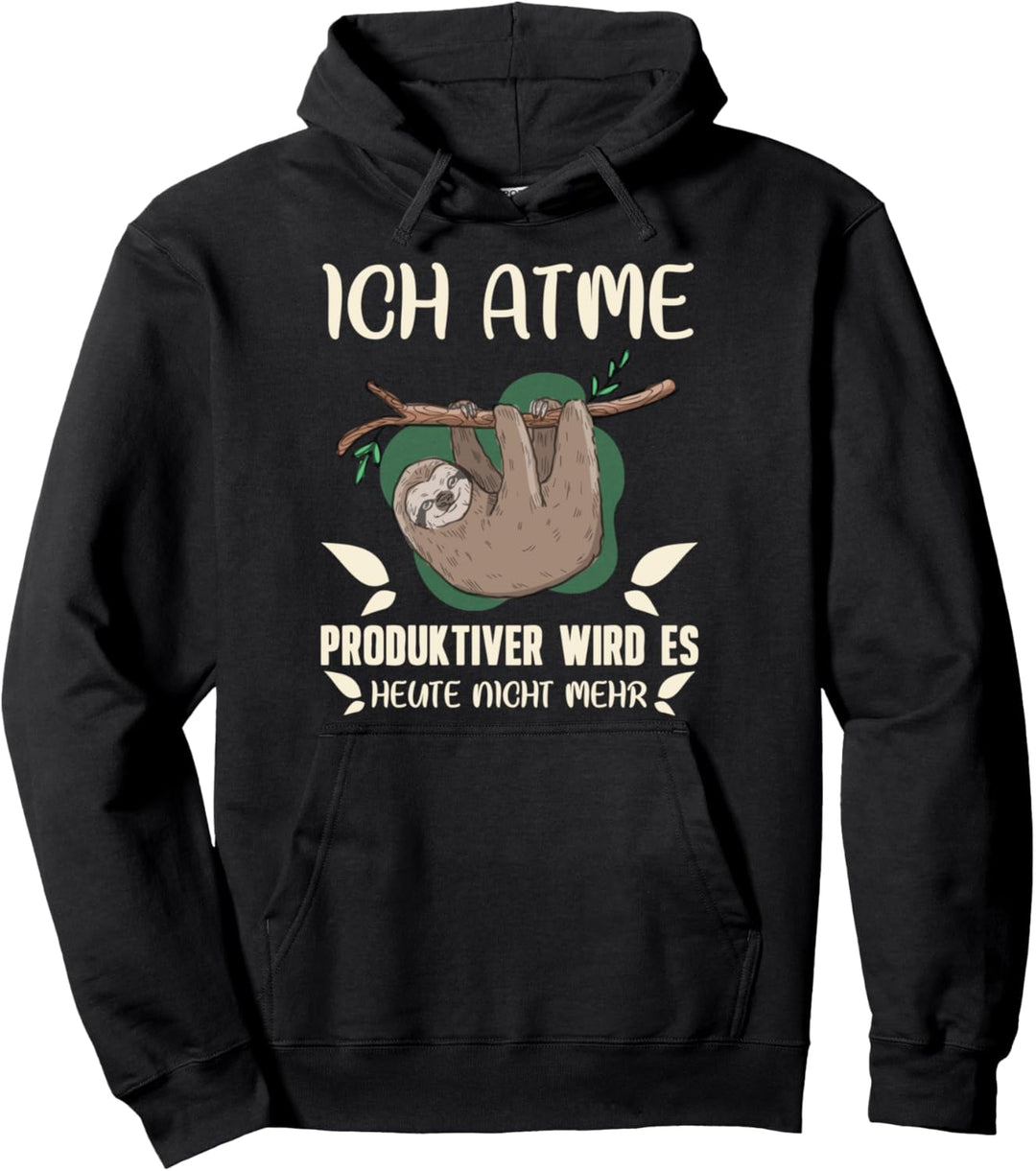 Ich Atme Produktiver Wird Es Heute Nicht Mehr Faultier Pullover Hoodie