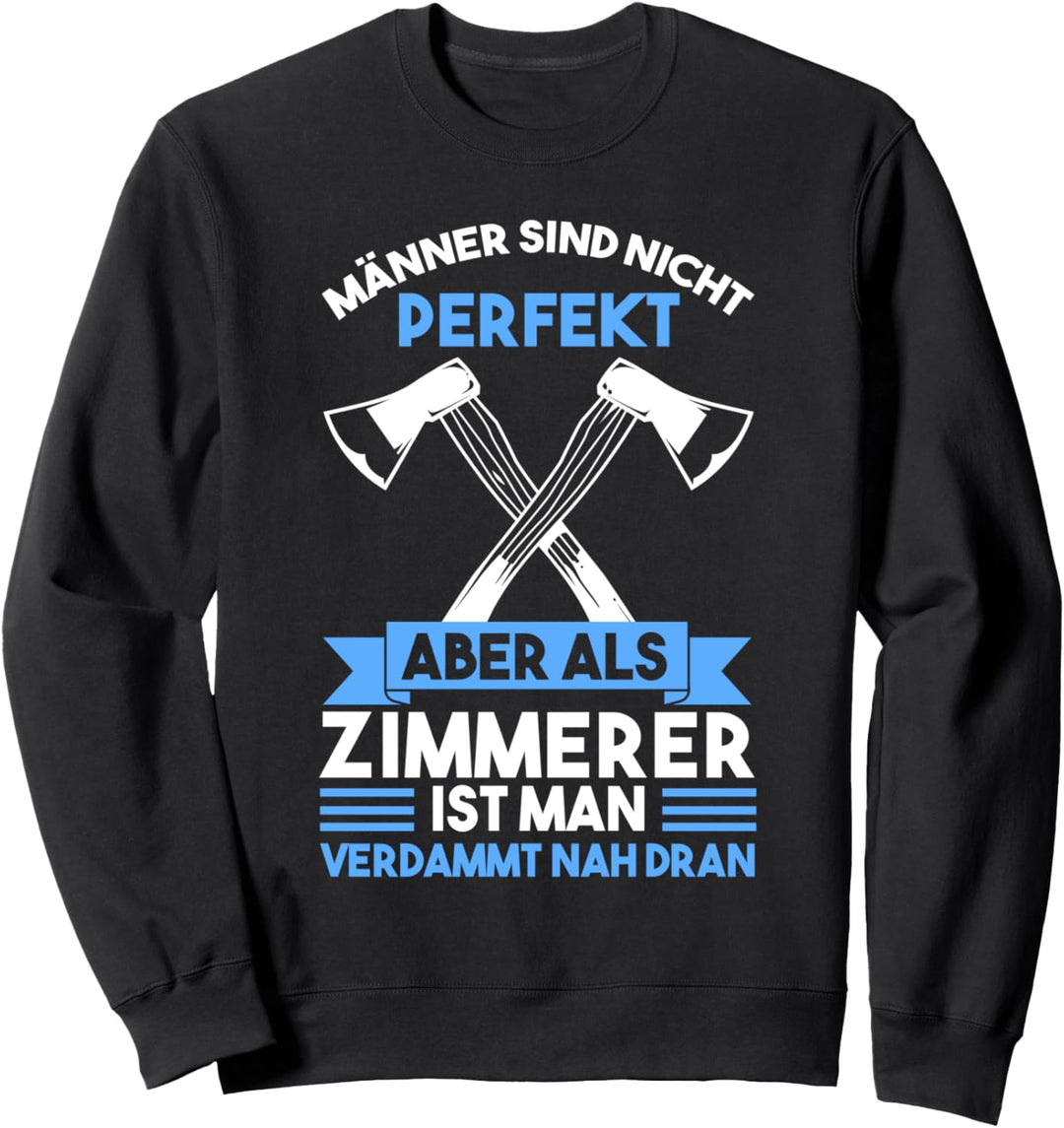 Zimmermann Tischler Zimmerer Sweatshirt