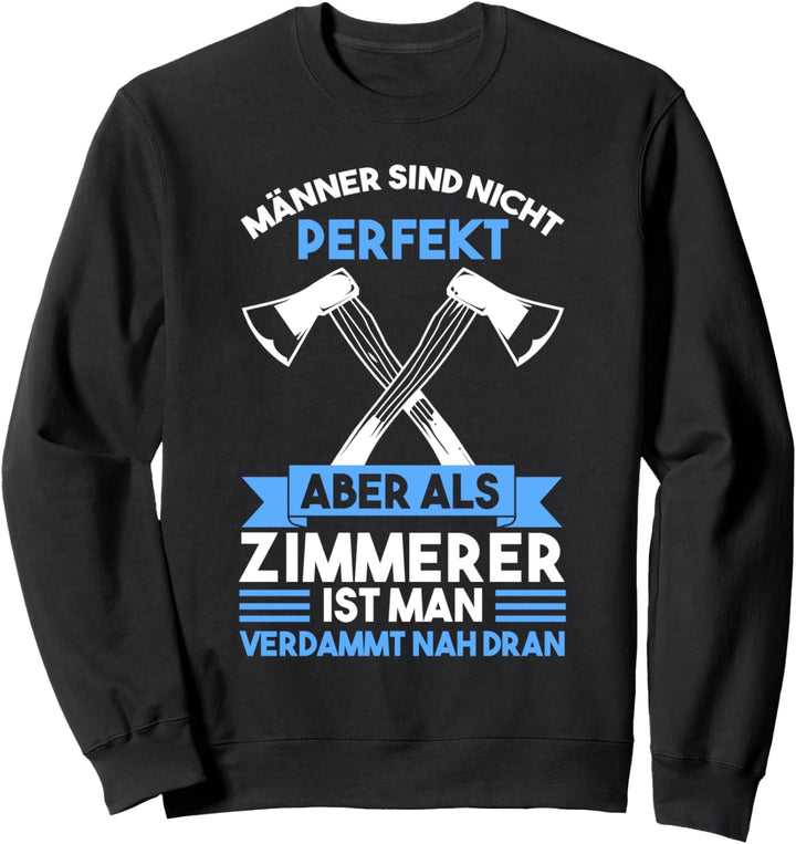 Zimmermann Tischler Zimmerer Sweatshirt