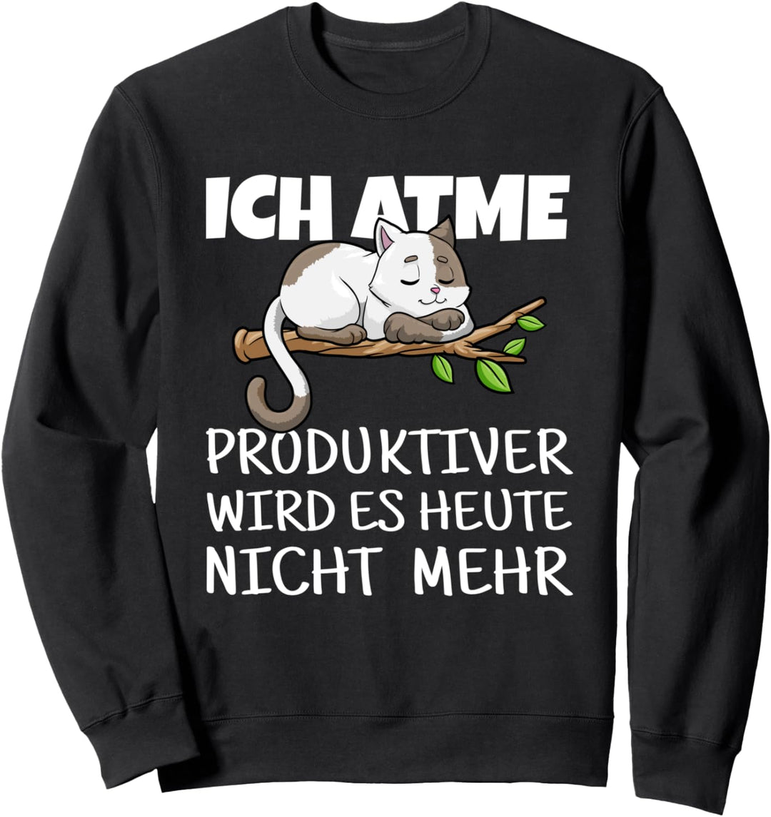 Ich atme produktiver wird es nicht mehr - süsse Katze Sweatshirt