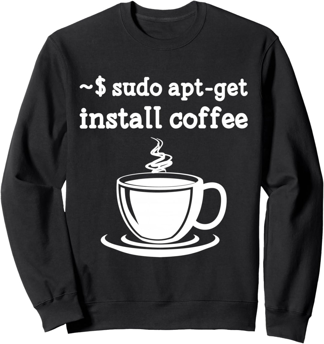Linux Sudo Apt-Get Install Coffee Linux Kaffee Sweatshirt