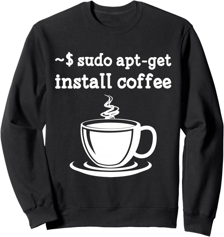 Linux Sudo Apt-Get Install Coffee Linux Kaffee Sweatshirt