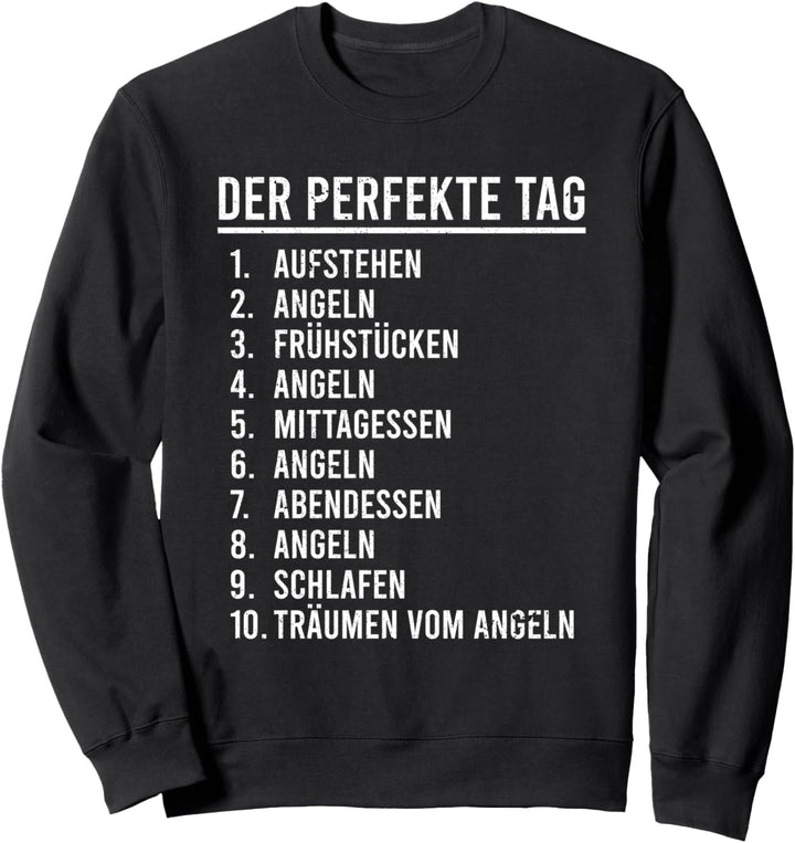Der perfekt Tag Fischen ich gehe Angeln - Fischen mit Angel Sweatshirt