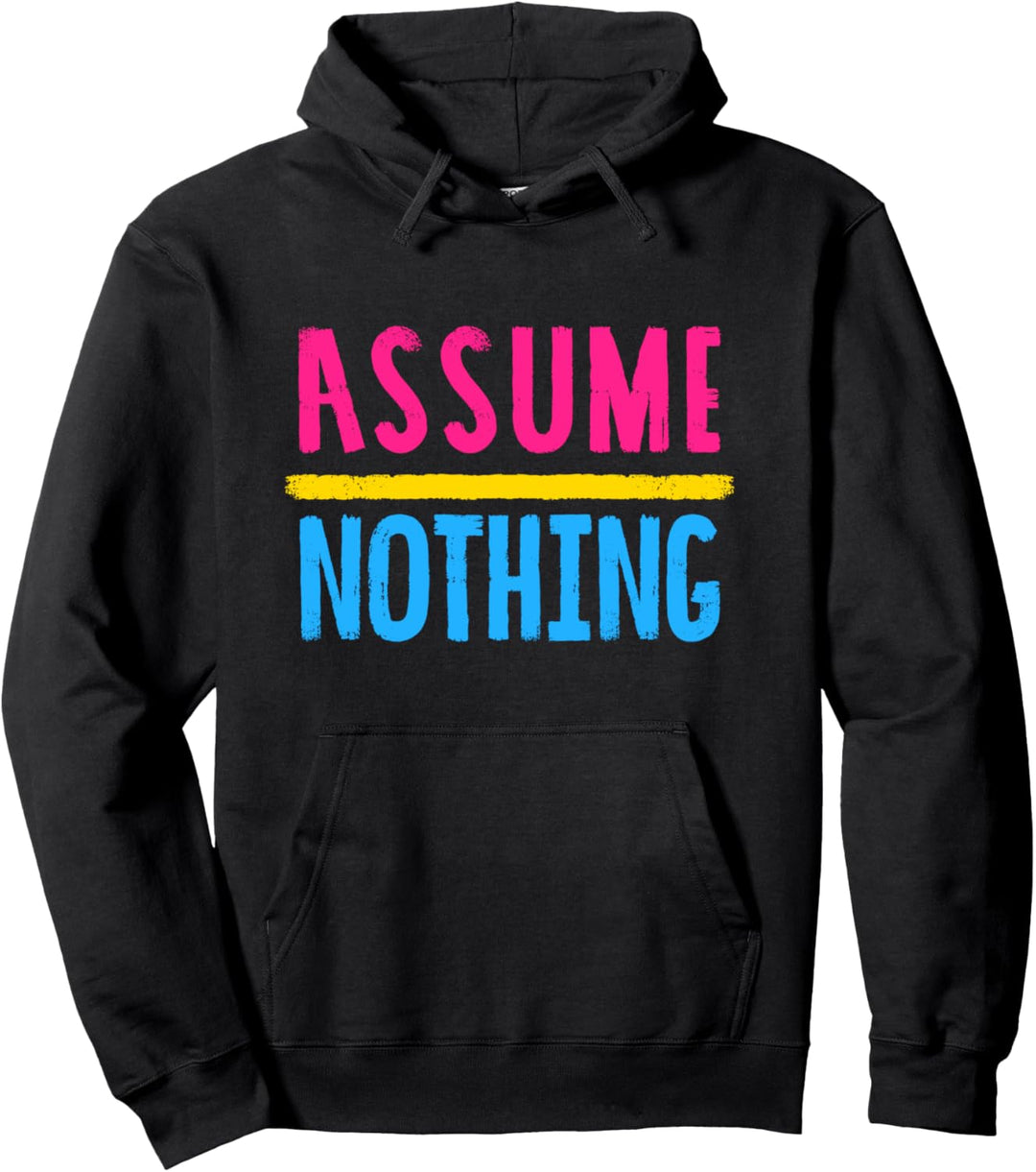 Assume nothing Pan LGBT Pansexuell Pullover Hoodie