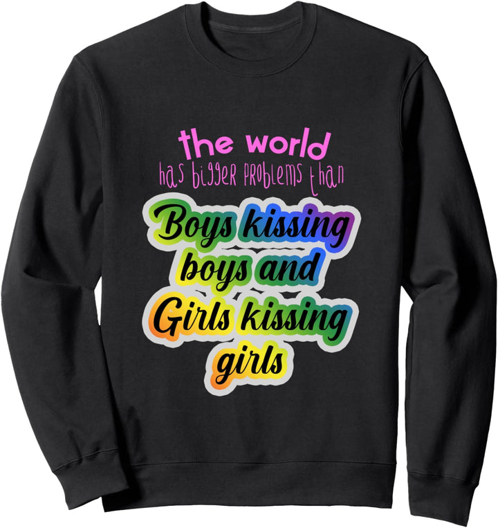The World Bigger Problems Boys Kissing Boys Liebesstolz LGBT Sweatshirt