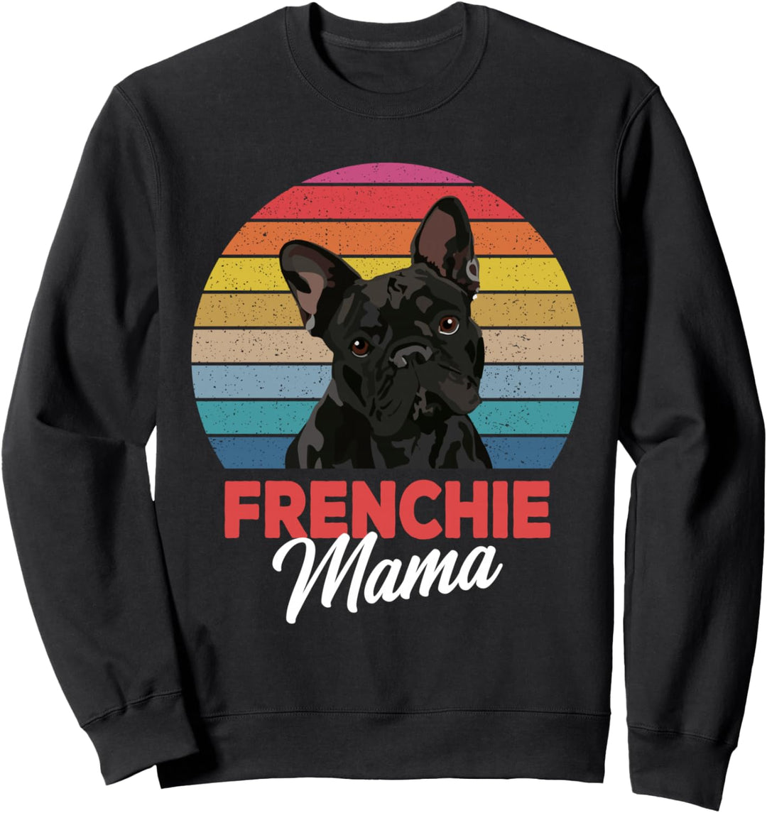 Französische Bulldogge Frenchie Mama Frauchen Geschenkidee Sweatshirt