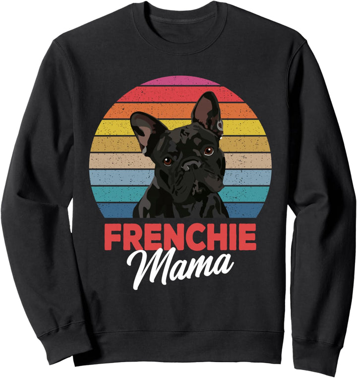 Französische Bulldogge Frenchie Mama Frauchen Geschenkidee Sweatshirt
