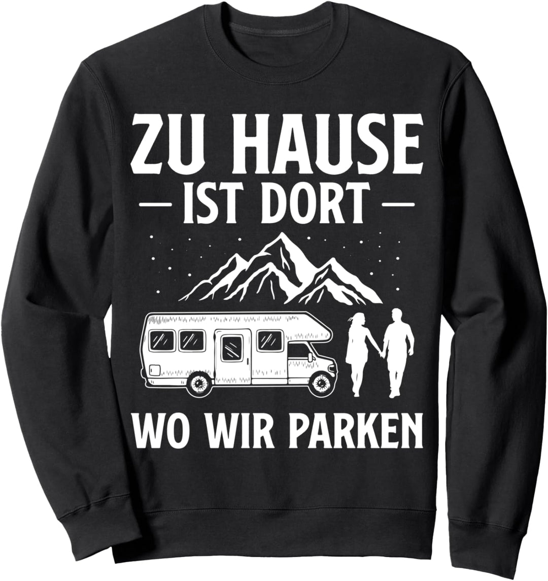 Zuhause ist, wo wir parken, Wohnmobil, Van, Wohnmobil, Berge Sweatshirt