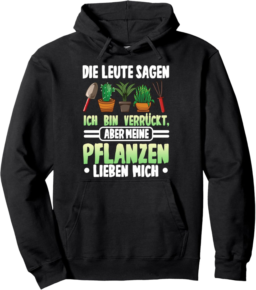 Meine Pflanzen lieben mich, Lustiger Spruch, Hobbygärtner Pullover Hoodie