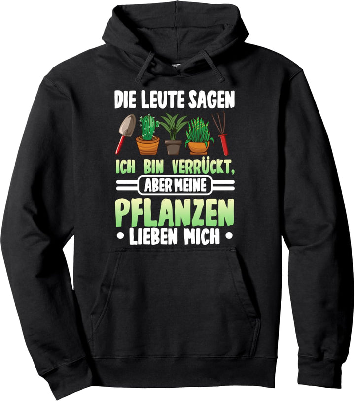 Meine Pflanzen lieben mich, Lustiger Spruch, Hobbygärtner Pullover Hoodie