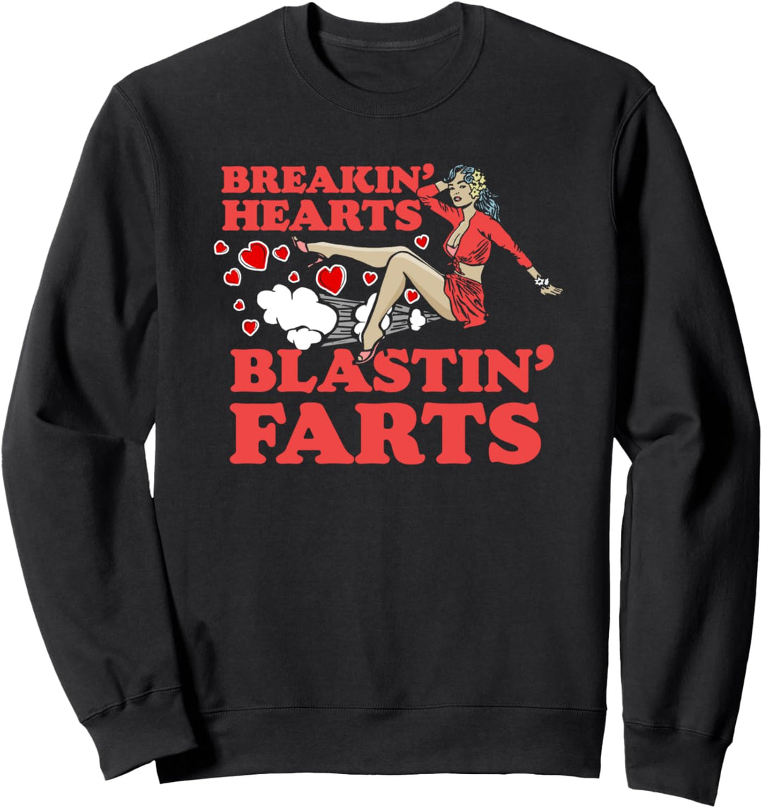 Breakin' Hearts Blastin' Farts Funny Valentine Pinup Girl Sweatshirt