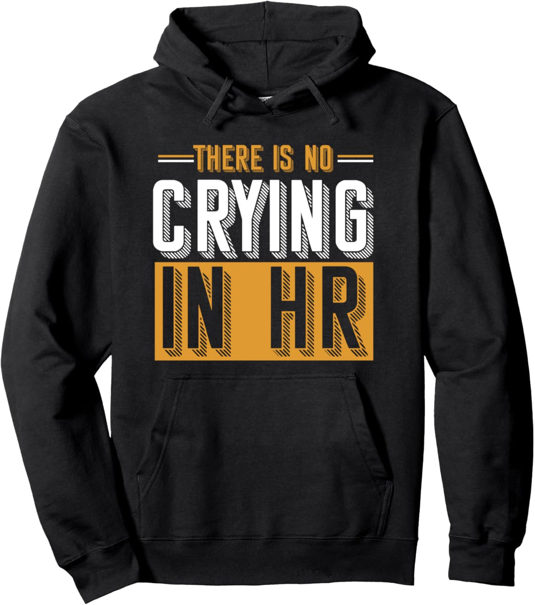 Lustiger Personalabteilungsleiter, der in der Personalabteilung nicht weint Pullover Hoodie