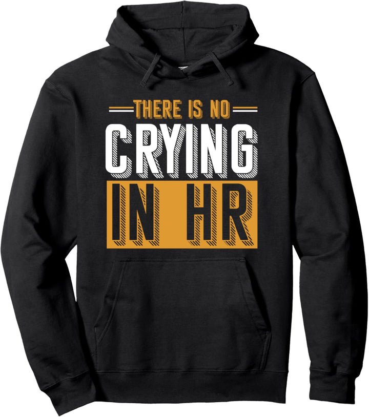 Lustiger Personalabteilungsleiter, der in der Personalabteilung nicht weint Pullover Hoodie