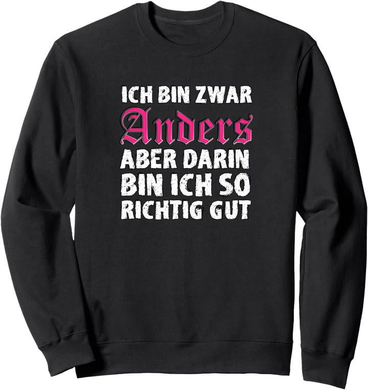 Cooler Spruch Ich bin Anders Einzelgänger Statement Sweatshirt