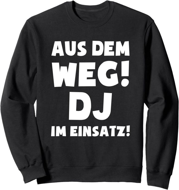 DJ im Einsatz! - Disk-Jockey Zubehör Lustig Deko DJ Sweatshirt