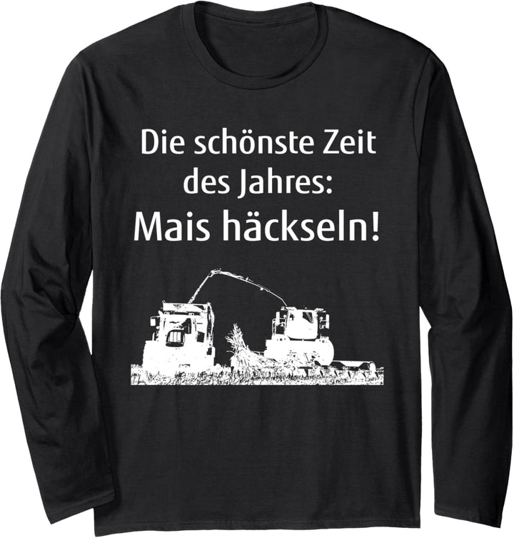 Die schönste Zeit des Jahres Mais häckseln Langarmshirt