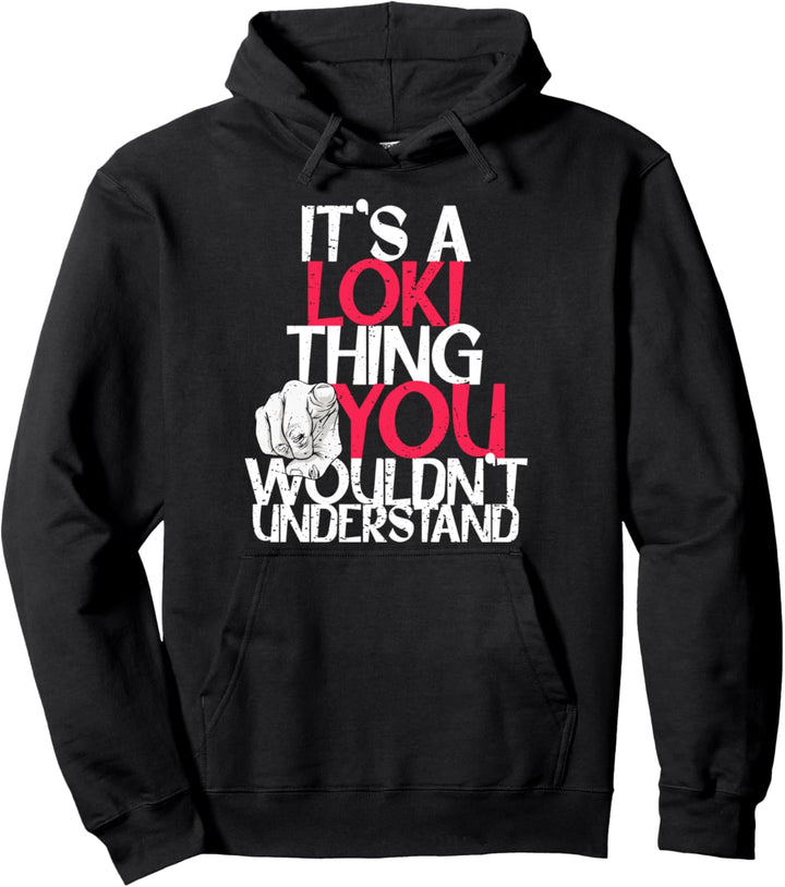 It's A Loki Thing You Wouldn't Understand Pullover Hoodie