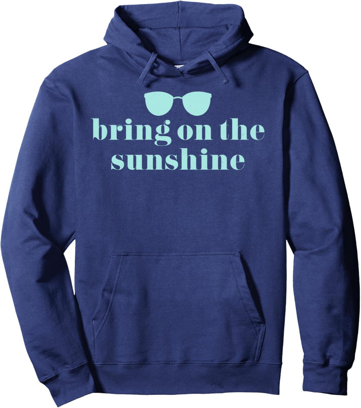 Bring On The Sunshine Top Shades Pullover Hoodie