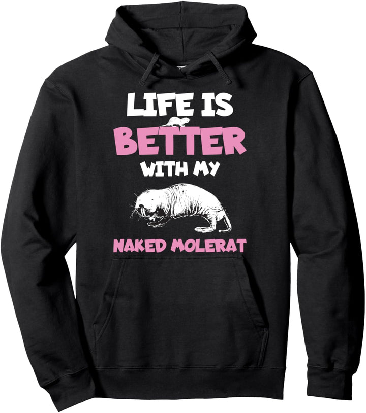 Lustiges Leben ist besser mit meiner nackten Maulwurfsratte Pullover Hoodie