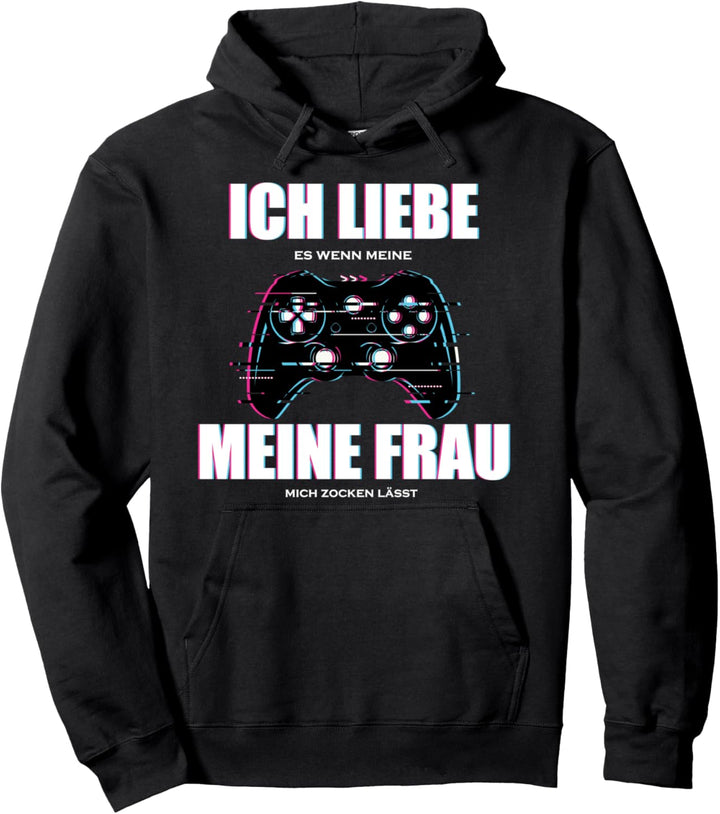 Ich Liebe Es Wenn Meine Frau Mich Zocken Lässt Gamer Partner Pullover Hoodie