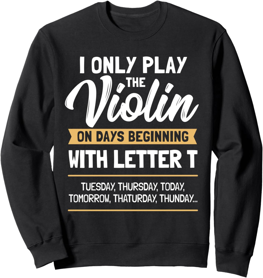 Violine Geigenspielerin Ich Spiele Geige Sweatshirt