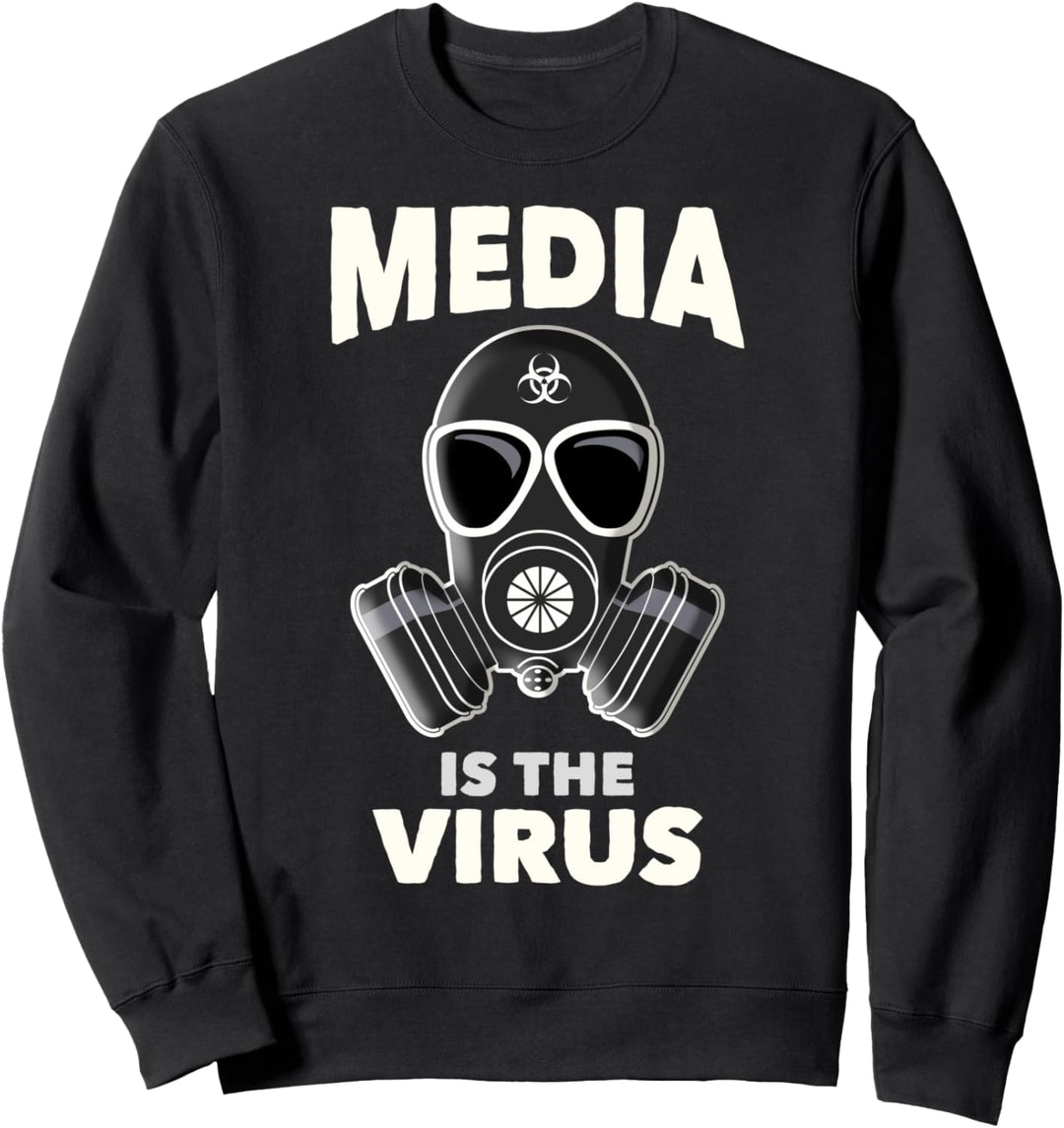 Media Is The Virus Sweatshirt