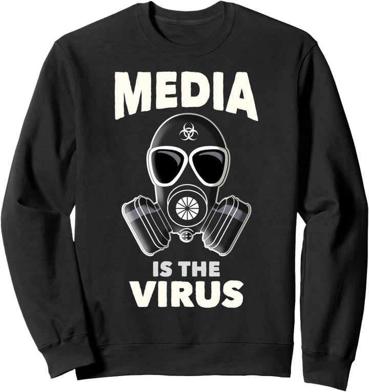 Media Is The Virus Sweatshirt