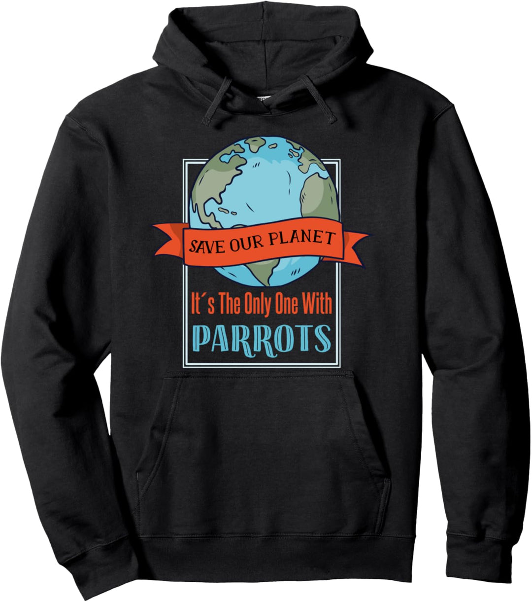 Rettet unseren Planeten - nur er hat Papageien Pullover Hoodie