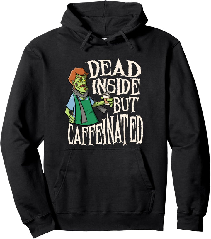 Dead Inside But Caffeinated - Coffee Lover Kaffee Pullover Hoodie