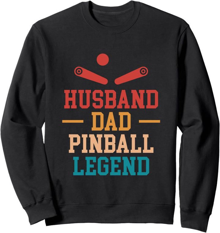 Husband Dad Pinball Legend Flipperautomat Spieler Sweatshirt