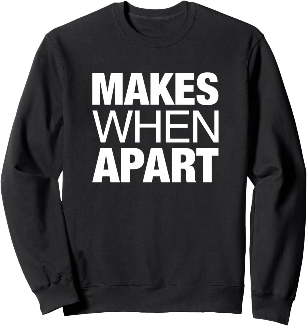 Nothing Makes Sense When We're Apart Partnerlook Sweatshirt