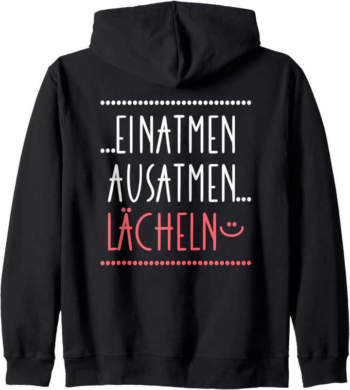 Einatmen Ausatmen Lächeln - Anti Ärger Message gegen Stress Kapuzenjacke