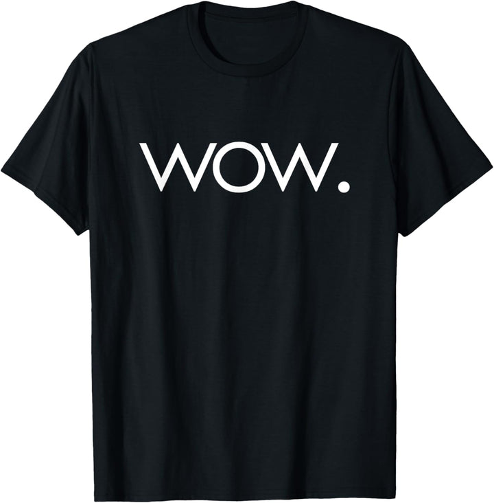 Wow T-Shirt Lustiger Spruch sarkastisch Neuheit Humor niedlich cool T-Shirt