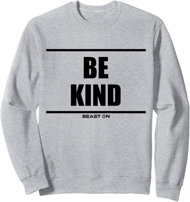 Be kind Beast On Fitness Gym Motivation Workout Training Sweatshirt