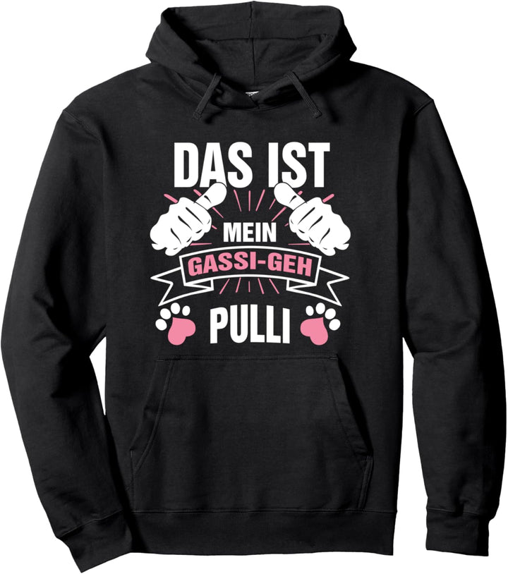 DAS IST MEIN GASSI GEH PULLI - Hund Mama Fun Spruch Geschenk Pullover Hoodie